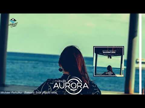 Michael Rehulka - Balearic Soul (Radio Mix) [Midnight Aurora]