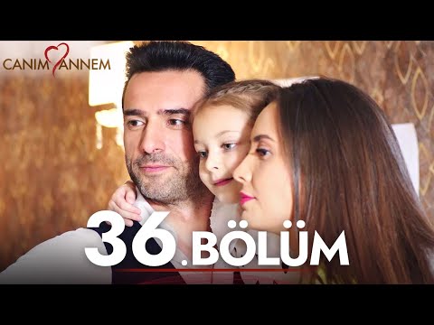Canım Annem - 36. Bölüm