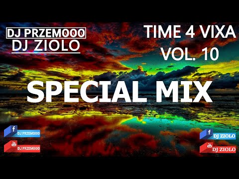Time 4 Vixa Vol. 10 (DJ ZIOŁO & DJ PRZEMOOO SPECIAL MIX)