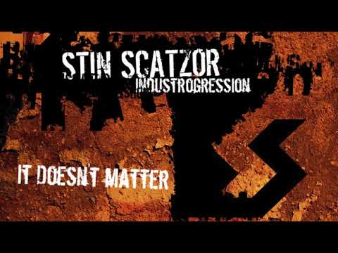 Stin Scatzor - It Doesn't Matter (Industrogression V2021)