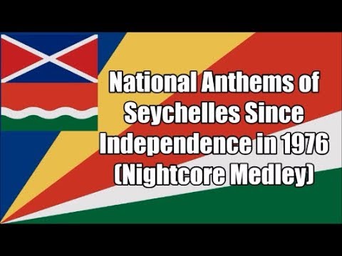 National Anthems of Seychelles Since Independence in 1976 (Nightcore Medley)