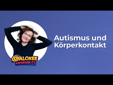 Körperkontakt, Nähe und Autismus