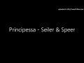 Principessa - Seiler & Speer