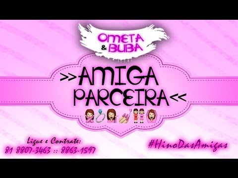 OMETA E BUBA - HINO DAS AMIGAS - MUSICA NOVA 2015
