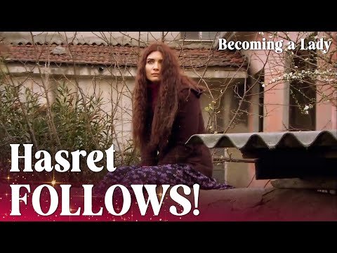 Why Hasret is following Murat and her father? - Becoming a Lady - Short Scenes