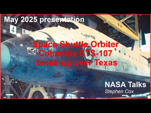 2025 May The Space Shuttle Orbiter Columbia breakup over Texas, Live Presentation