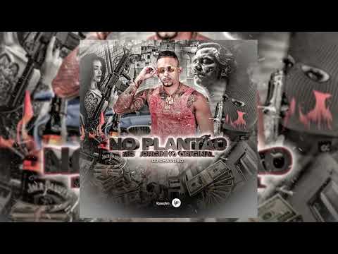 MC JORGINHO ORIGINAL - NO PLANTÃO