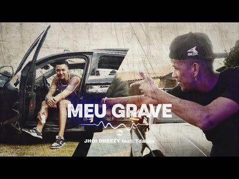 Jhoi Breezy - Meu Grave feat. TDablio (Official Music Video)