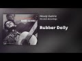 Woody Guthrie // Rubber Dolly