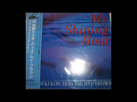 Hideki Kon Trio, Ray Brown — My Shining Hour