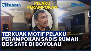 Pengakuan Pelaku Perampokan Sadis Rumah Bos Sate di Boyolali, Emosi Sering Ditagih Utang Korban