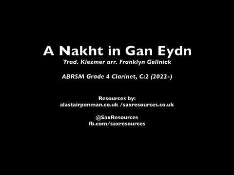 A Nakht in Gan Eydn (A Night in the Garden of Eden), arr. Gellnick. (ABRSM Clarinet Grade 4)