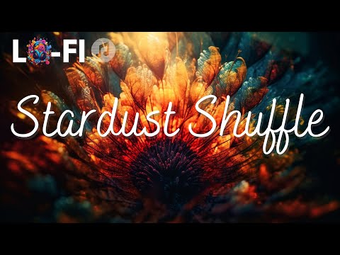 Stardust Shuffle - Trippy Lofi Grooves