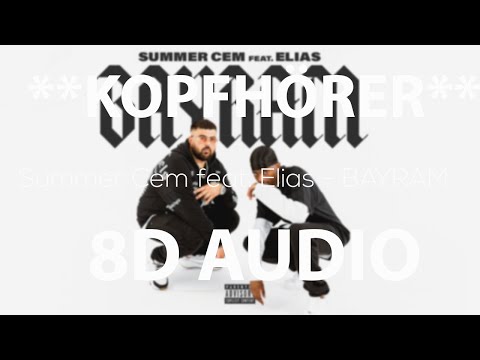 Summer Cem feat. Elias - BAYRAM (8D AUDIO)