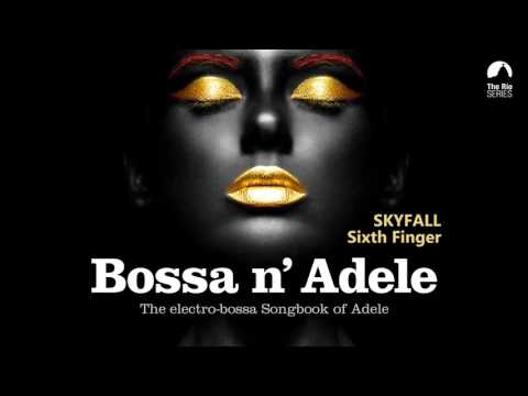 Skyfall - Bossa n` Adele - The Sexiest Electro-bossa Songbook of Adele