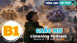 🎧 Luyện Nghe Tiếng Anh Level B1 - GIẤC MƠ - | Listening English Podcast |🎯
