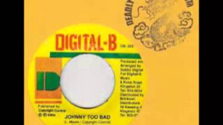Johnny Too Bad Riddim Version   -   Digital B