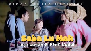 Download lagu SABA LU MAK - AJO LATUIH & ETEK KADAI (LAGU MINANG KOCAK) mp3