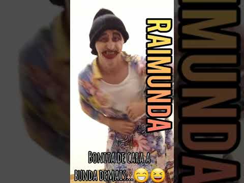 Raimunda feia de cara bonita de bunda