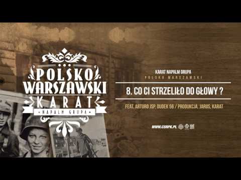 Karat NAPALM GRUPA / CS - CO CI STRZELIŁO DO GŁOWY ? ft. Arturo JSP, DDK P56 // Prod. Jarus & Karat.