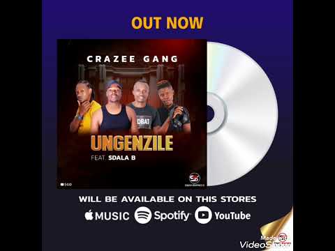 Crazee Gang ft Sdala B Ungenzile