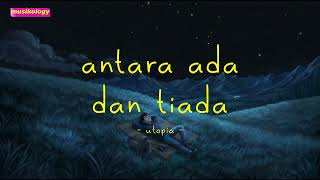 Download lagu utopia - antara ada dan tiada - musikology mp3