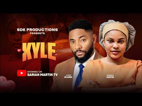 KYLE - SARIAN MARTIN, JOHN EKANEM, Latest 2026 Nigerian Movie
