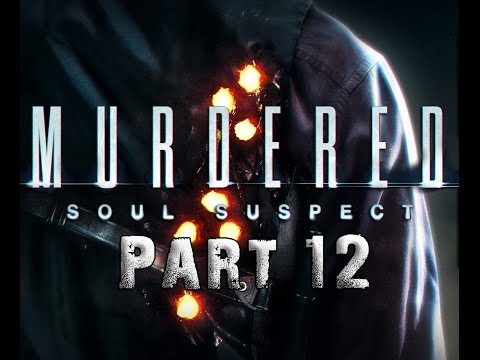 Murdered: Soul Suspect playthrough part 14