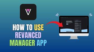 HOW TO USE REVANCED MANAGER APP (NEW UPDATE 2026)