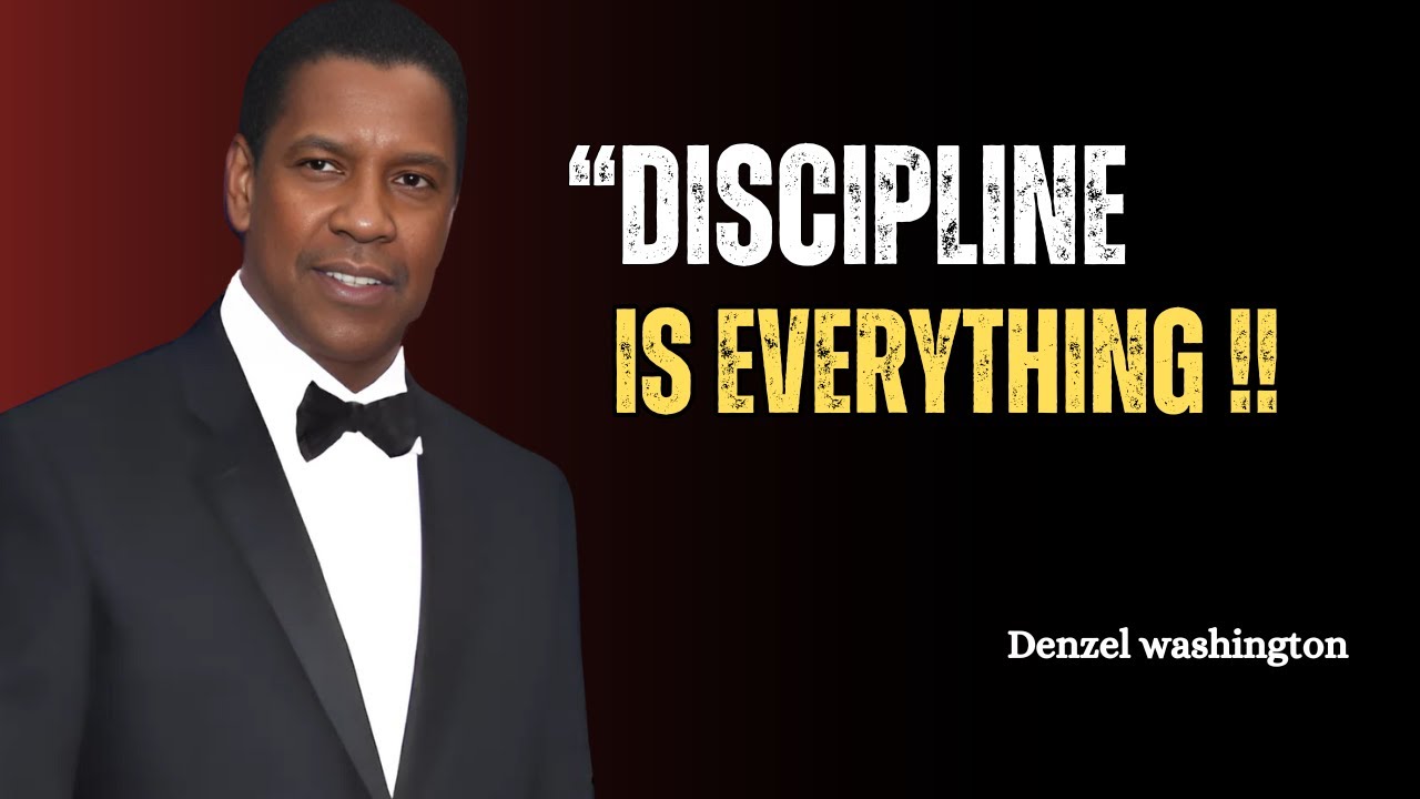 DISCIPLINE IS EVERYTHING | DENZEL WASHINGTON MOTIVATION