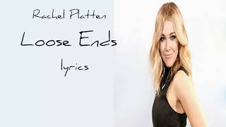 Rachel Platten  Loose Ends Lyrics