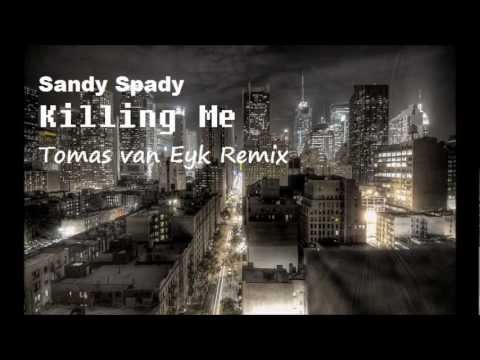 Sandy Spady - Killing Me (Tomas van Eyk Remix)