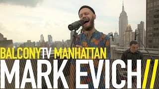 MARK EVICH - STUCK (BalconyTV)