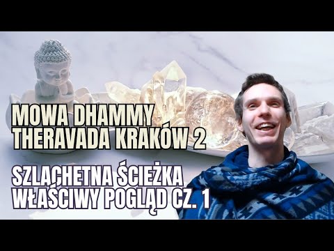 Sammā Diṭṭhi - Właściwy pogląd cz. 1