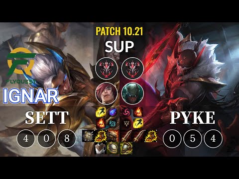 FLY IgNar Sett vs Pyke Sup - KR Patch 10.21