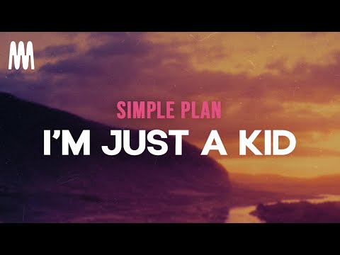 Simple Plan - I'm Just a Kid (Letra/Lyrics)