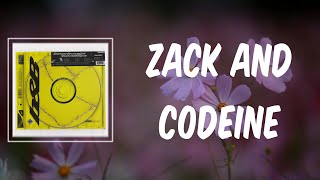Zack and Codeine (Lyrics) - Post Malone