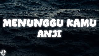 Download lagu Anji – Menunggu Kamu (Lyrics) mp3