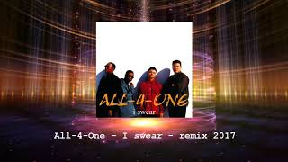 Download lagu All 4 One - I swear - Remix 2017 mp3 Download lagu All 4 One - I swear - Remix 2017 mp3