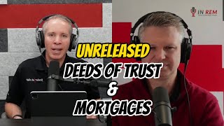 Fixing Real Estate Title Issues: Unreleased Deeds of Trust and Mortgages