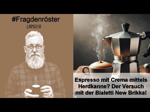 Espresso mit Crema mittels Herdkanne? Der Versuch mit der Bialetti New Brikka! #lapuzia #fragdenröst