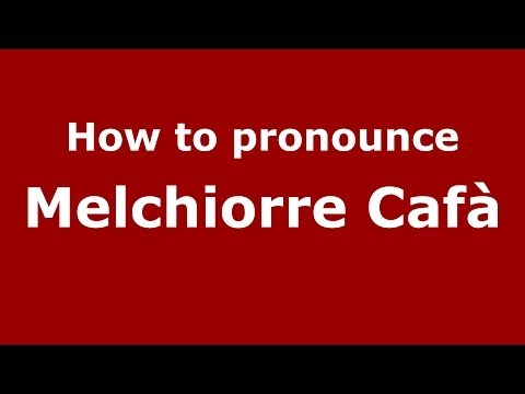 How to pronounce Melchiorre Cafà (Italian/Italy) - PronounceNames.com