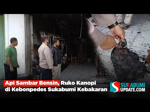 Api Sambar Bensin, Ruko Kanopi di Kebonpedes Sukabumi Kebakaran