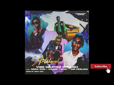 Vibe Master Mickish Ft Nega Don, Krackwist, Mr feeling - Atewoh (Official Audio)