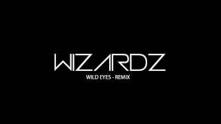 Broiler - Wild Eyes (WIZARDZ REMIX)