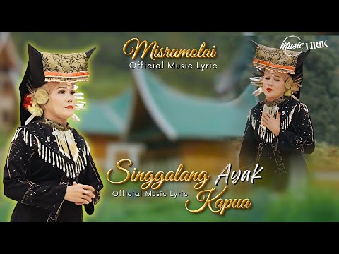 SINGGALANG AYAK KAPUA - MISRAMOLAI (VIDEO LIRIK) #misramolai #dendangminang #laguminangterbaru