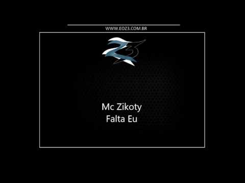 Mc Zikoty - Falta Eu [DJ GEGE]