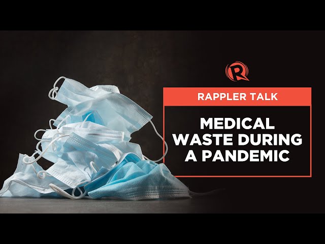 Rappler Talk: Medical waste during the pandemic