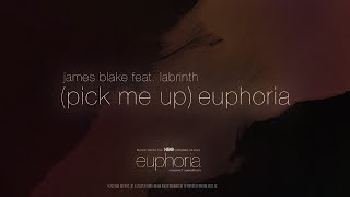 James Blake ft. Labrinth - (Pick Me Up) Euphoria, from “Euphoria” HBO Original Series (Lyric Video)