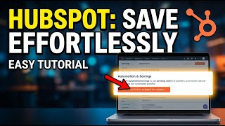 How to save effortlessly with HubSpot - Easy Tutorial
